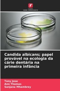 Cover: Candida albicans; papel provavel na ecologia da carie dentaria na primeira infancia - Edicoes Nosso Conhecimento