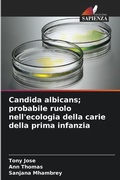 Cover: Candida albicans; probabile ruolo nell'ecologia della carie della prima infanzia - Edizioni Sapienza