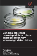 Cover: Candida albicans; prawdopodobna rola w ekologii prochnicy wczesnego dziecinstwa - Wydawnictwo Nasza Wiedza