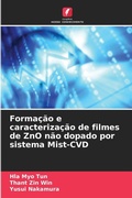 Cover: Formacao e caracterizacao de filmes de ZnO nao dopado por sistema Mist-CVD - Edicoes Nosso Conhecimento