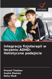 Abbildung von: Integracja fizjoterapii w leczeniu ADHD - Wydawnictwo Nasza Wiedza