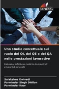 Cover: Uno studio concettuale sul ruolo del QI, del QE e del QA nelle prestazioni lavorative - Edizioni Sapienza