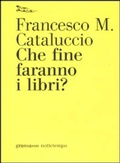 Cover: Che fine faranno i libri? - Nottetempo