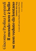 Cover: Il mondo non &egrave; bello se non &egrave; veduto da lontano - Nottetempo