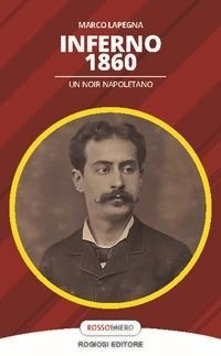 Abbildung von: Inferno 1860. Un noir napoletano - Rosso&nero;Rogiosi