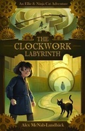 Cover: The Clockwork Labyrinth - Alex McNab-Lundb&auml;ck