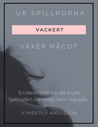 Abbildung von: Ur spillrorna växer något vackert - BoD - Books on Demand - Schweden