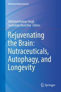 Abbildung von: Rejuvenating the Brain: Nutraceuticals, Autophagy, and Longevity - Springer
