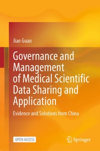 Enlarge image Cover: Governance and Management of Medical Scientific Data Sharing and Application - Springer
