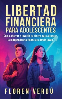 Abbildung von: Libertad financiera para adolescentes - Floren Verdu