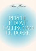 Cover: Perch&eacute; e dove falliscono le donne - Youcanprint