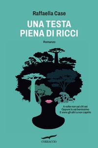 Abbildung von: Una testa piena di ricci - Narratori Corbaccio;Corbaccio