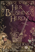 Cover: Her Blushing Hero (Sapphic Lady Knights, #3) - Mariah Rae Birch