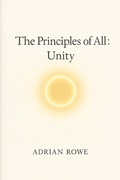 Cover: The Principles of All: Unity - Adrian Rowe