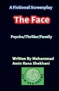 Cover: The Face Psycho Thriller Family Screenplay. - Muhammad Amin Rana Shekhani. Karachi-Pk.