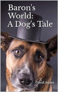 Enlarge image Cover: Baron's World: A Dog's Tale - David Andre