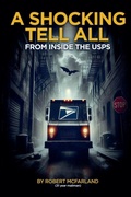 Cover: A Shocking Tell From All Inside The Usps - Robert McFarland