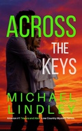 Cover: ACROSS THE KEYS - Book #11 (The "Hanna and Alex" Low Country Mystery and Suspense Series, #11) - Michael Lindley Novels Sage River Press
