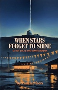 Cover: When Stars Forget to Shine - Pamela Moore