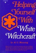 Cover: Helping Yourself With White Witchcraft - Spiritual Science