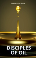 Cover: Disciples of Oil - Riaan Engelbrecht