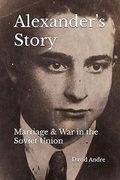 Cover: Alexander's Story: Marriage & War in the Soviet Union - David Andre
