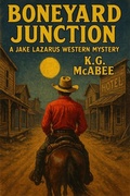 Cover: Boneyard Junction (Jake Lazarus Western Mysteries, #2) - K.G. McAbee
