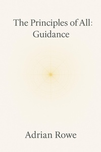 Enlarge image Cover: The Principles of All: Guidance - Adrian Rowe
