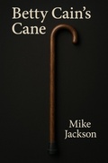 Cover: Betty Cain's Cane (Jim Scott Books, #35) - Mike Jackson