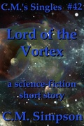 Cover: Lord of the Vortex (C.M.'s Singles, #2) - C.M. Simpson