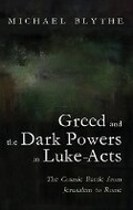 Cover: Greed and the Dark Powers in Luke-Acts - Wipf & Stock Publishers