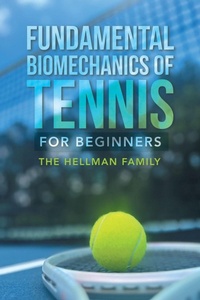 Abbildung von: Fundamental Biomechanics of Tennis for Beginners - AuthorHouse
