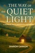 Cover: The Way of The Quiet Light - Sharon Cannon