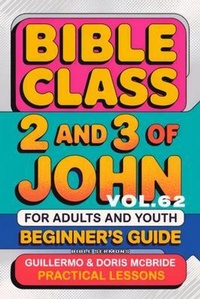 Abbildung von: Bible Class for Adults and Youth Beginner's Guide - 2 and 3 of John - Bible Sermons