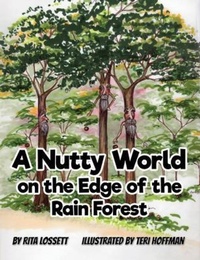 Abbildung von: A Nutty World on the Edge of the Rain Forest - Rita Lossett Publishing