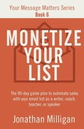 Cover: Monetize Your List - Platform Growth Books