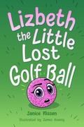 Cover: Lizbeth, the Little Lost Golf Ball - Janice Nissen