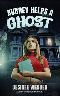 Enlarge image Cover: Aubrey Helps a Ghost - G. Markle Publishing