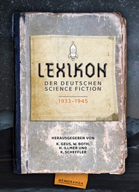 Abbildung von: Lexikon der deutschsprachigen Science ­Fiction 1933-1945 - Memoranda