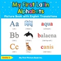 Cover: My First Latin Alphabets Picture Book with English Translations - My First Picture Book Inc.