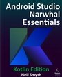 Cover: Android Studio Narwhal Essentials - Kotlin Edition - Payload Media, Inc.