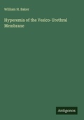 Cover: Hyperemia of the Vesico-Urethral Membrane - Antigonos Verlag