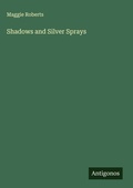 Cover: Shadows and Silver Sprays - Antigonos Verlag