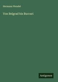 Cover: Von Belgrad bis Buccari - Antigonos Verlag