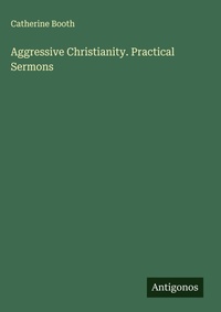 Enlarge image Cover: Aggressive Christianity. Practical Sermons - Antigonos Verlag