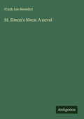 Cover: St. Simon's Niece. A novel - Antigonos Verlag