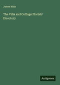 Cover: The Villa and Cottage Florists' Directory - Antigonos Verlag