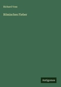 Cover: R&ouml;misches Fieber - Antigonos Verlag