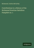Cover: Contributions to a History of the Richmond Howitzer Battalion: Pamphlet no. 1 - Antigonos Verlag