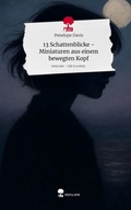 Cover: 13 Schattenblicke -  Miniaturen aus einem bewegten Kopf. Life is a Story - story.one - story.one publishing
